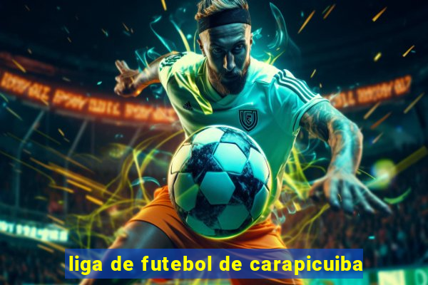 liga de futebol de carapicuiba